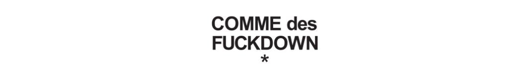 Comme Des Fuckdown